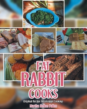 Paperback Fat Rabbit Cooks: Original Recipe Mississippi Cooking Book