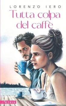 Paperback Tutta colpa del caffè [Italian] Book