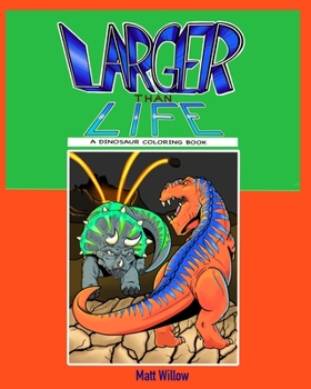 Paperback Larger than Life: A Dinosaur Coloring Book