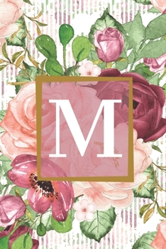 Paperback Floral Garden Monogram Letter M Journal: Lined 6x9 inch Soft Cover Notebook Book