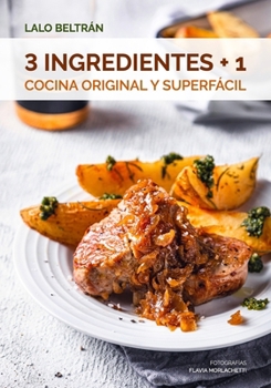 Paperback 3 Ingredientes + 1: Cocina original y superfácil [Spanish] Book