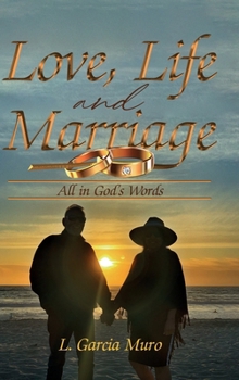 Hardcover Love, Life and Marriage: All in God's Words Book