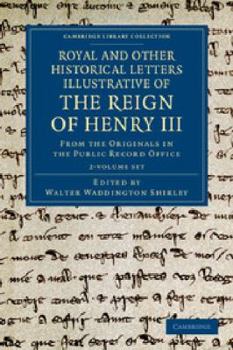 Paperback Royal and Other Historical Letters Illustrative of the Reign of Henry III 2 Volume Set: From the Originals in the Public Record Office Book