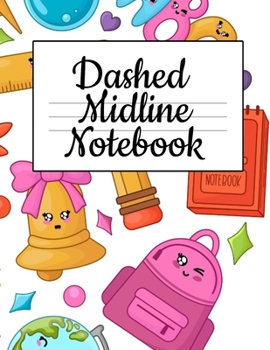 Paperback Dashed Midline Notebook: Composition Paper For Alphabet Writing - ABC Book For Preschoolers Book