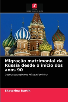 Paperback Migração matrimonial da Rússia desde o início dos anos 90 [Portuguese] Book
