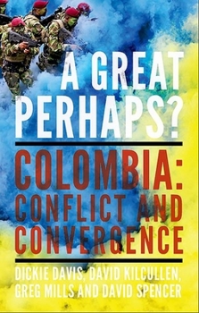 Hardcover A Great Perhaps?: Colombia: Conflict and Divergence Book