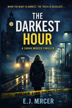 The Darkest Hour: A Sarah Mercer Thriller (The Sarah Mercer Files)