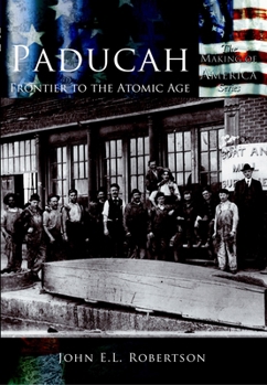 Paperback Paducah: Frontier to the Atomic Age Book