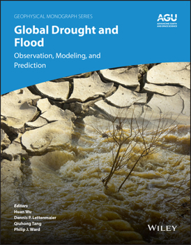 Hardcover Global Drought and Flood: Monitoring, Prediction, and Adaptation Book