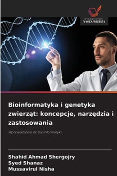 Bioinformatyka i genetyka zwierzat: koncepcje, narzedzia i zastosowania (Polish Edition)