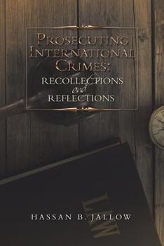 Paperback Prosecuting International Crimes: Recollections and Reflections Book