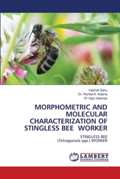 Morphometric and Molecular Characterization of Stingless Bee Worker