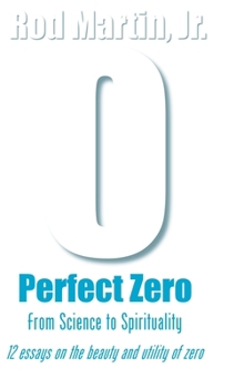 Hardcover Perfect Zero: From Science to Spirituality Book