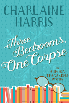 Three Bedrooms, One Corpse - Book #3 of the Aurora Teagarden