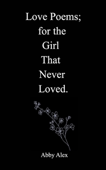 Paperback Love Poems for the Girl That Never Loved Book