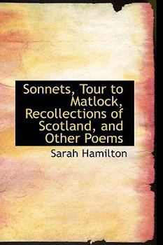 Paperback Sonnets, Tour to Matlock, Recollections of Scotland, and Other Poems Book