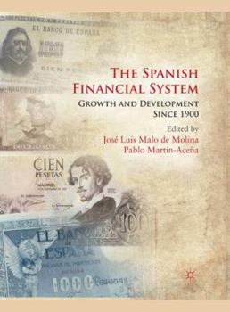 Hardcover The Spanish Financial System: Growth and Development Since 1900 Book
