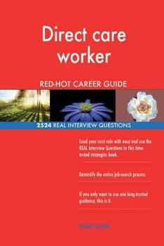 Paperback Direct care worker RED-HOT Career Guide; 2524 REAL Interview Questions Book