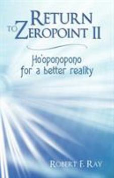 Paperback Return to Zeropoint II: Ho'oponopono for a Better Reality Book