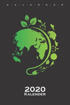 Erneuerbare Energie statt Atomstrom Kalender 2020: Jahreskalender für Naturfreunde und Umweltschützer (German Edition)