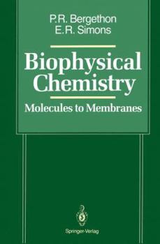 Paperback Biophysical Chemistry: Molecules to Membranes Book