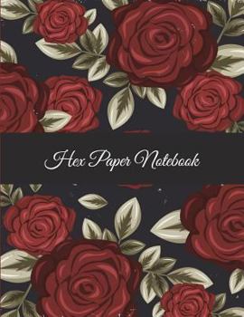 Paperback Hex Paper Notebook: Red Rose Flowers, 1/4 inch Hexagons Graph Paper Notebooks Large Print 8.5" x 11" Game Boards Paper, Math Activities an [Large Print] Book