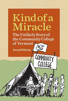 Paperback Kind of a Miracle: The Unlikely Story of the Community College of Vermont Book