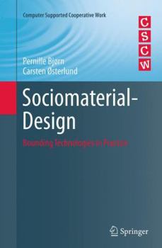 Paperback Sociomaterial-Design: Bounding Technologies in Practice Book