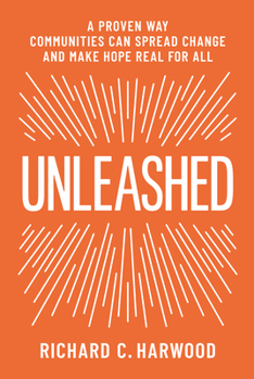 Paperback Unleashed: A Proven Way Communities Can Spread Change and Make Hope Real for All Book