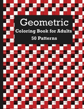 Paperback Geometric Coloring Book For Adults 50 Patterns: Relaxation Stress Relieving Designs, Gorgeous Geometrics Pattern, Unique and Beautiful Designs to Help Book