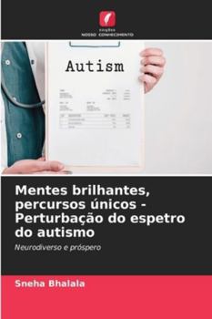 Mentes brilhantes, percursos únicos - Perturbação do espetro do autismo (Portuguese Edition)