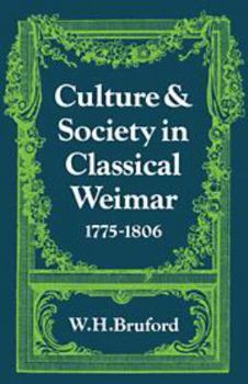 Hardcover Culture and Society in Classical Weimar 1775–1806 Book