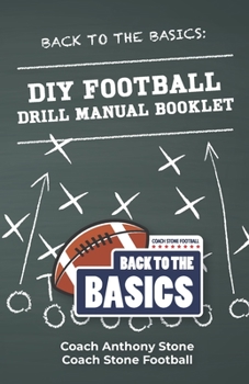 Paperback Back to the Basics: DIY Football Drill Manual Booklet Book