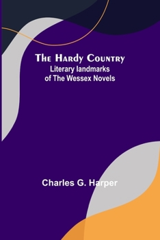 Paperback The Hardy Country: Literary landmarks of the Wessex Novels Book