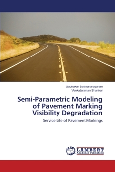 Paperback Semi-Parametric Modeling of Pavement Marking Visibility Degradation Book