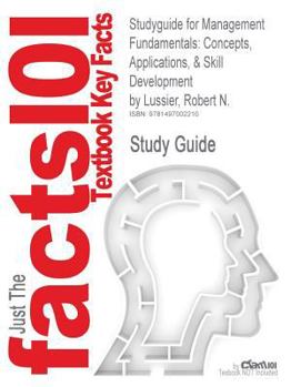 Studyguide for Management Fundamentals : Concepts, Applications, and Skill Development by Lussier, Robert N. , Isbn 9781483352268