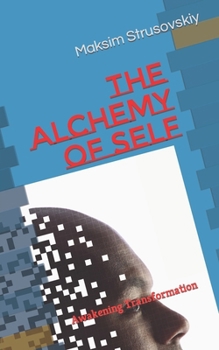 Paperback The Alchemy of Self: Awakening Transformation Book