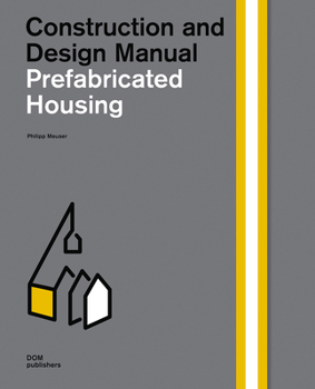 Hardcover Prefabricated Housing: Construction and Design Manual Book