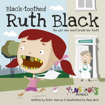 Paperback Black Toothed Ruth Black: The Girl Who Won't Brush Her Teeth Book