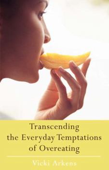 Paperback Transcending the Everyday Temptations of Overeating Book