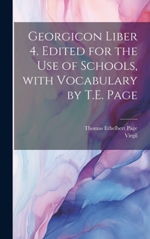 Hardcover Georgicon liber 4. Edited for the use of schools, with vocabulary by T.E. Page [Latin] Book