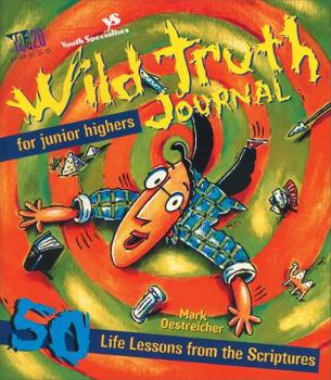 Paperback Wild Truth Journal for Junior Highers: 50 Life Lessons from the Scriptures Book