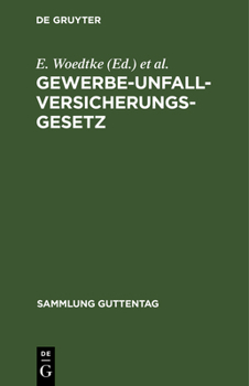 Hardcover Gewerbe-Unfallversicherungsgesetz: Text-Ausgabe Mit Anmerkungen Und Sachregister [German] Book