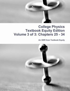 Paperback College Physics Textbook Equity Edition Volume 3 of 3: Chapters 25 - 34 Book
