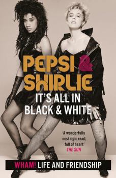 Paperback Pepsi & Shirlie - It's All in Black and White Book