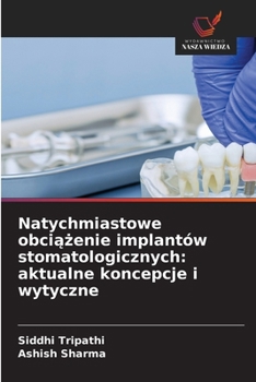Natychmiastowe obciazenie implantów stomatologicznych: aktualne koncepcje i wytyczne (Polish Edition)