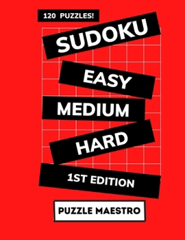 Paperback Sudoku: Easy, Medium, and Hard: 120 Puzzles to challenge your brain and keep you sharp! Book