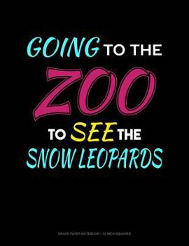 Paperback Going to the Zoo to See the Snow Leopards: Graph Paper Notebook - 1/2 Inch Squares Book