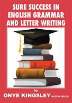 Paperback Sure Success in English Language Grammar, Tenses, Aspects, Essays & Letter writings. ( For competitive Exams in A/Levels & GCSE) Book