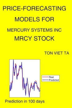 Paperback Price-Forecasting Models for Mercury Systems Inc MRCY Stock Book